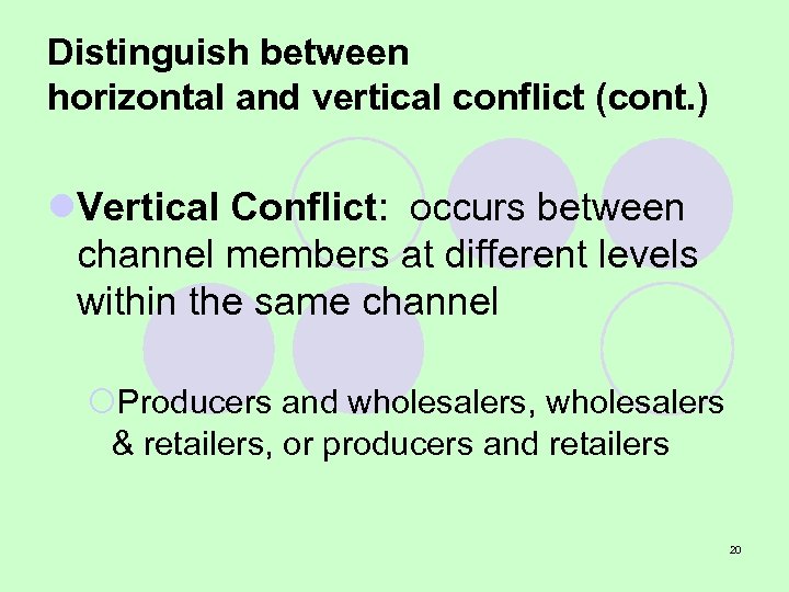 Distinguish between horizontal and vertical conflict (cont. ) l. Vertical Conflict: occurs between channel