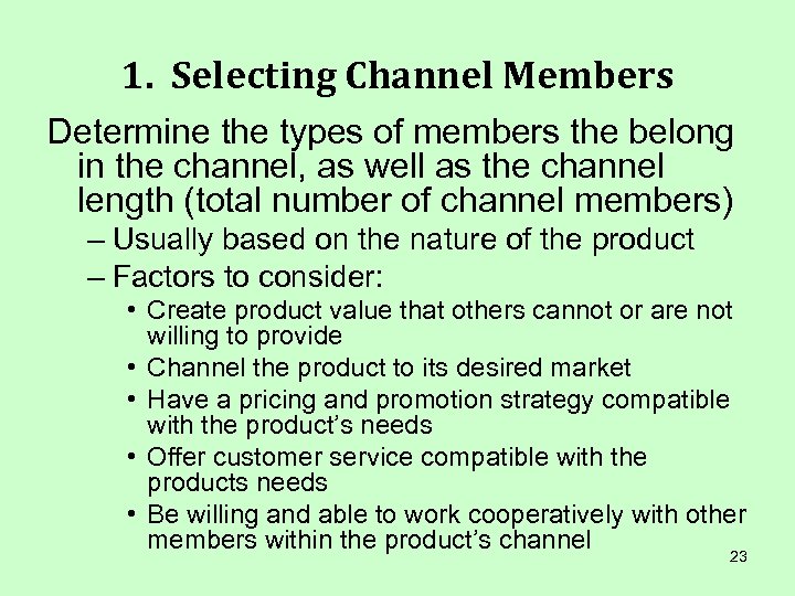 1. Selecting Channel Members Determine the types of members the belong in the channel,