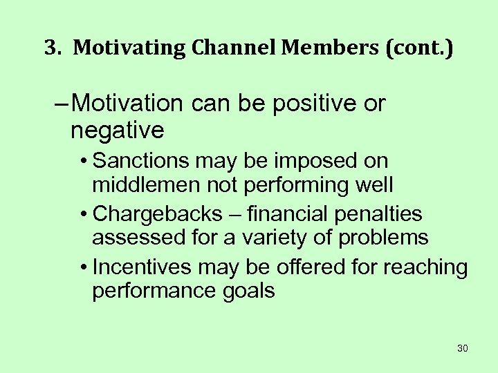 3. Motivating Channel Members (cont. ) – Motivation can be positive or negative •