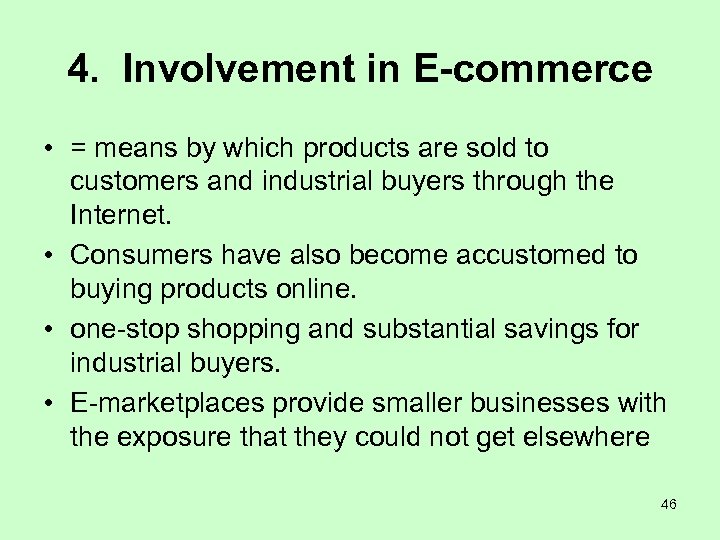 4. Involvement in E-commerce • = means by which products are sold to customers
