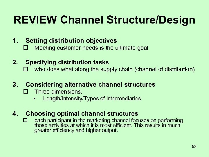 REVIEW Channel Structure/Design 1. Setting distribution objectives o 2. 3. Specifying distribution tasks o