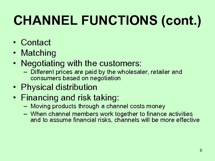 CHANNEL FUNCTIONS (cont. ) • Contact • Matching • Negotiating with the customers: –