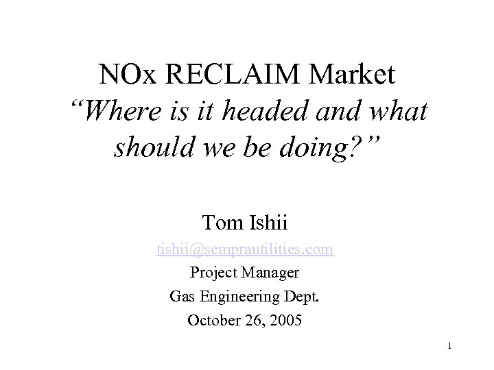 NOx RECLAIM Market “Where is it headed and what should we be doing? ”