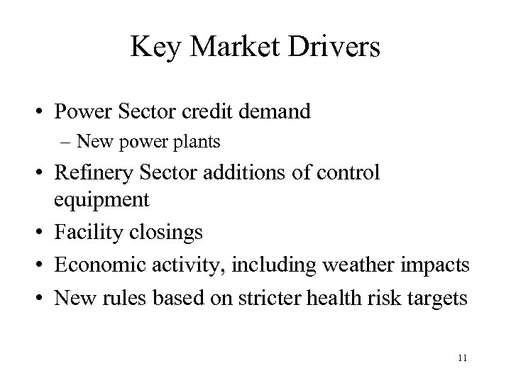 Key Market Drivers • Power Sector credit demand – New power plants • Refinery