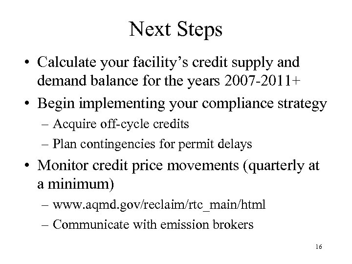 Next Steps • Calculate your facility’s credit supply and demand balance for the years