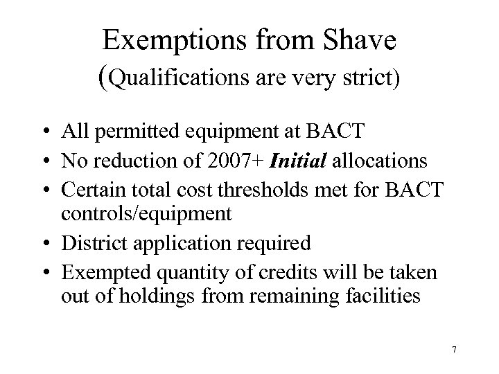 Exemptions from Shave (Qualifications are very strict) • All permitted equipment at BACT •