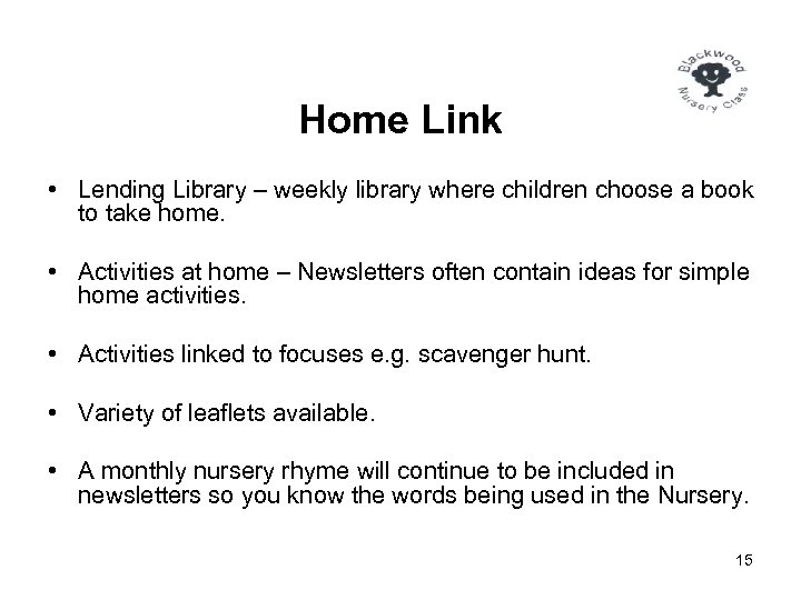 Home Link • Lending Library – weekly library where children choose a book to