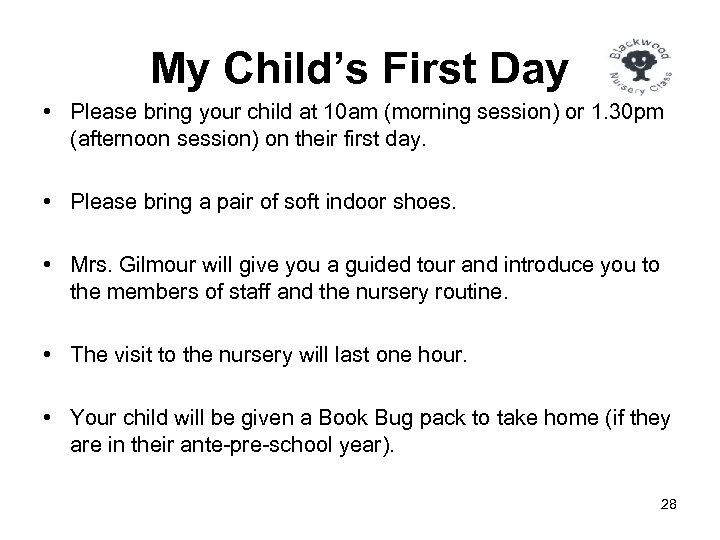 My Child’s First Day • Please bring your child at 10 am (morning session)