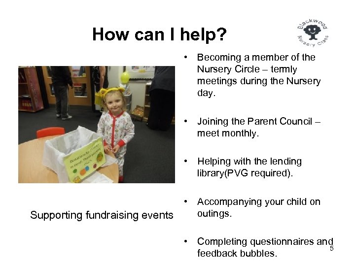 How can I help? • Becoming a member of the Nursery Circle – termly