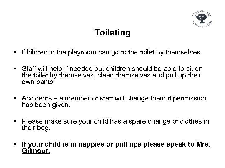 Toileting • Children in the playroom can go to the toilet by themselves. •