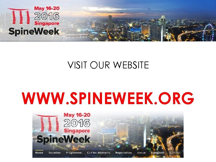 VISIT OUR WEBSITE WWW. SPINEWEEK. ORG 