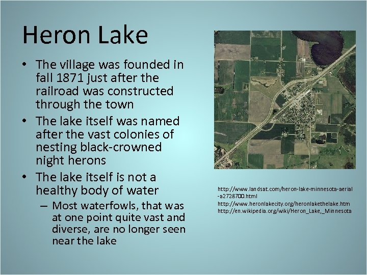 Heron Lake • The village was founded in fall 1871 just after the railroad