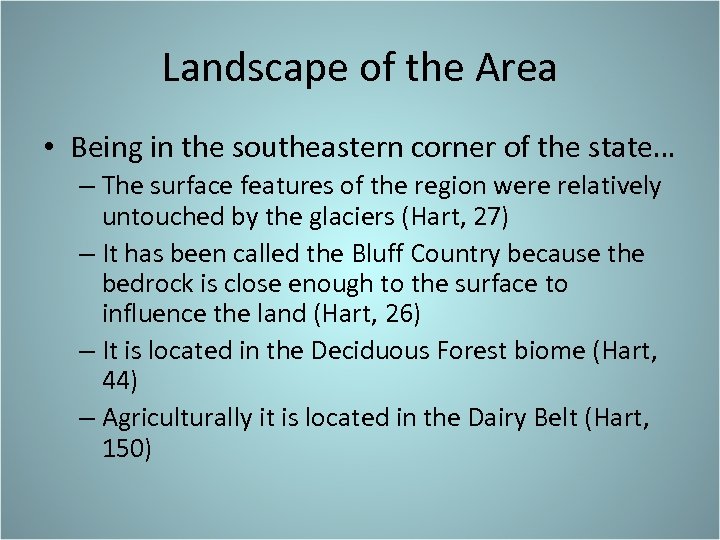 Landscape of the Area • Being in the southeastern corner of the state… –