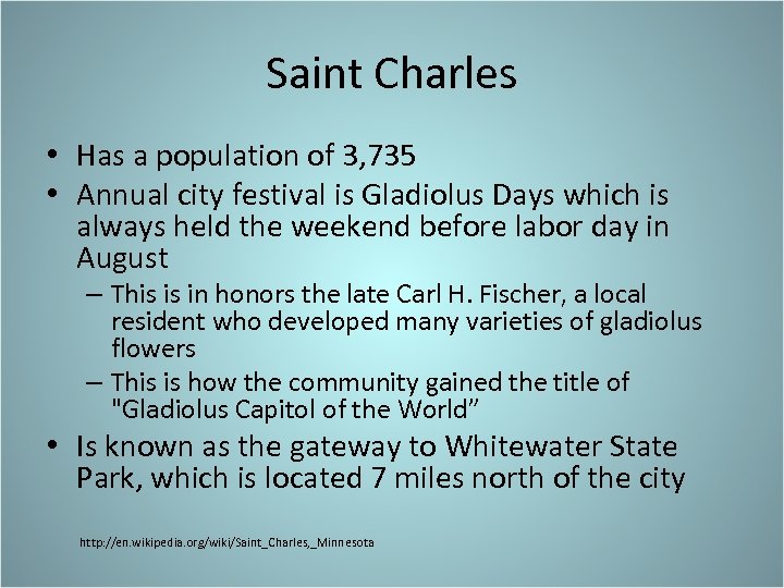 Saint Charles • Has a population of 3, 735 • Annual city festival is