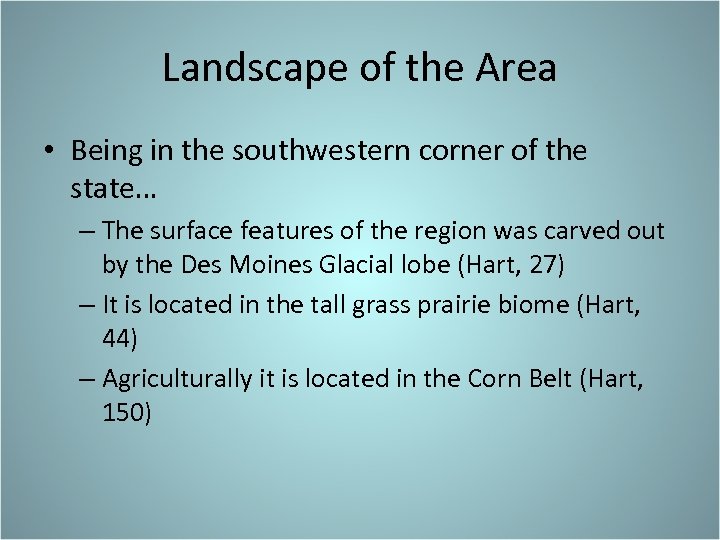 Landscape of the Area • Being in the southwestern corner of the state… –