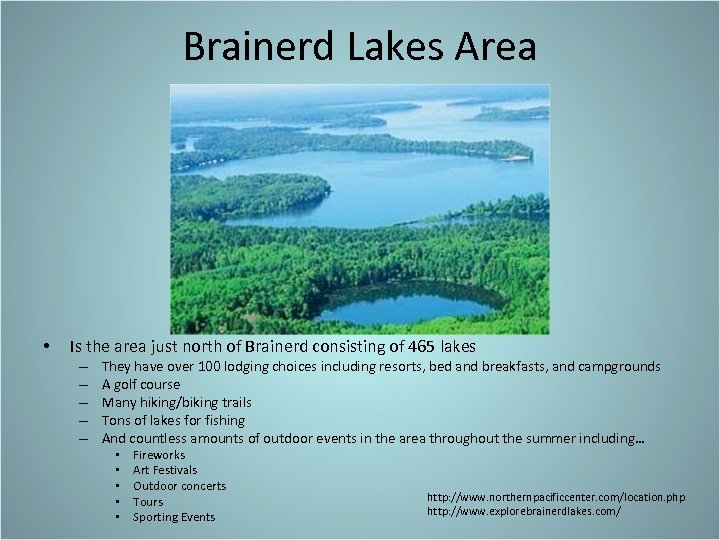 Brainerd Lakes Area • Is the area just north of Brainerd consisting of 465