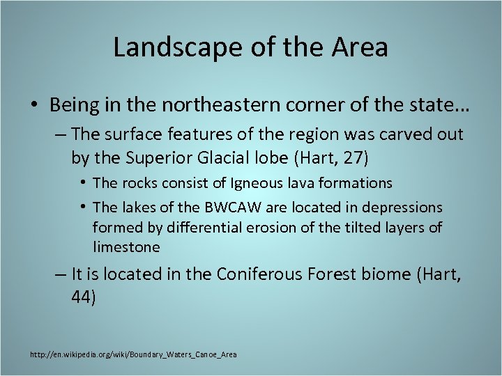 Landscape of the Area • Being in the northeastern corner of the state… –