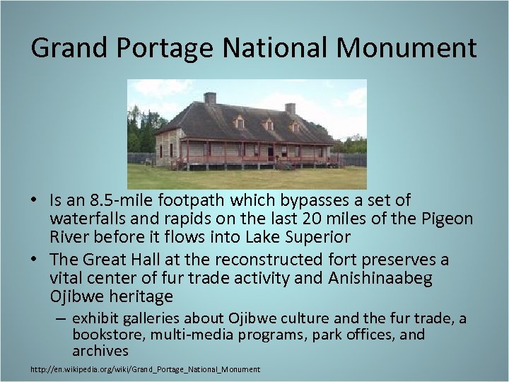 Grand Portage National Monument • Is an 8. 5 -mile footpath which bypasses a