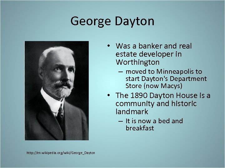 George Dayton • Was a banker and real estate developer in Worthington – moved