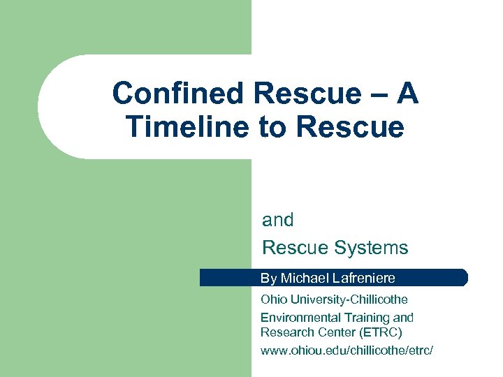 Confined Rescue – A Timeline to Rescue and Rescue Systems By Michael Lafreniere Ohio
