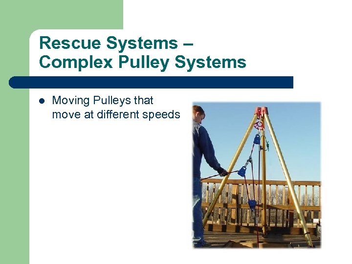 Rescue Systems – Complex Pulley Systems l Moving Pulleys that move at different speeds