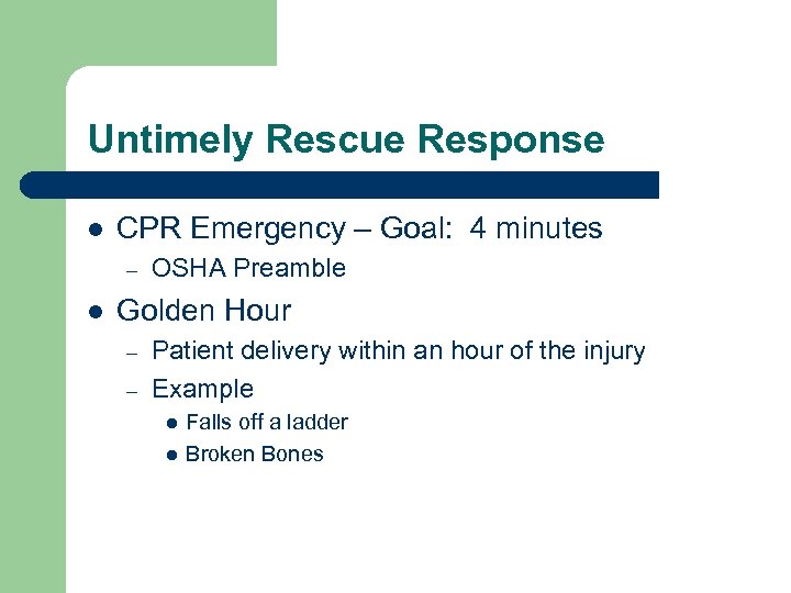 Untimely Rescue Response l CPR Emergency – Goal: 4 minutes – l OSHA Preamble