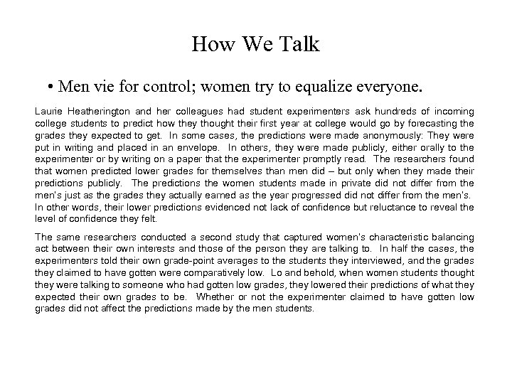 How We Talk • Men vie for control; women try to equalize everyone. Laurie