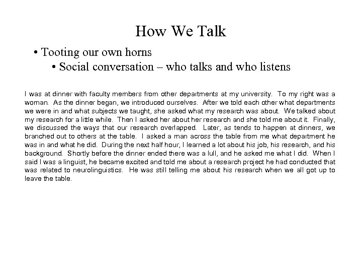 How We Talk • Tooting our own horns • Social conversation – who talks