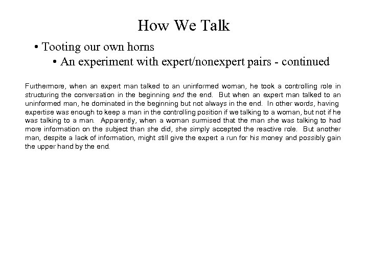 How We Talk • Tooting our own horns • An experiment with expert/nonexpert pairs