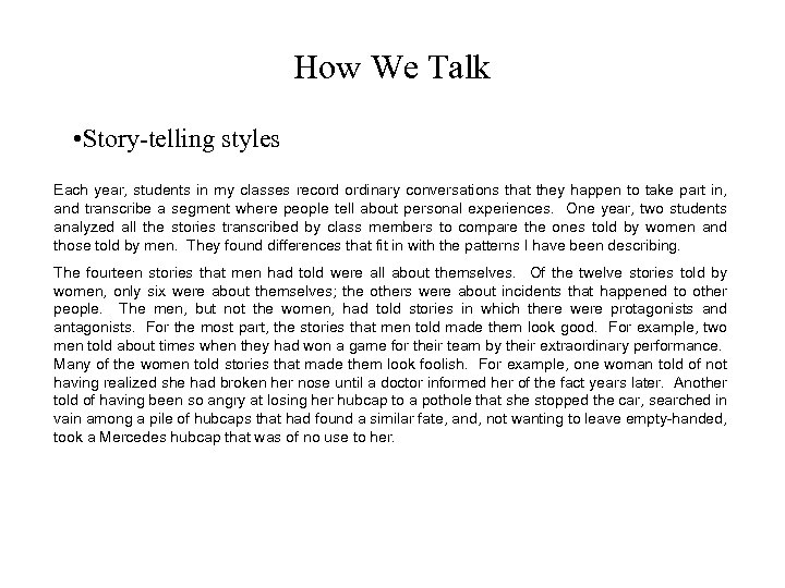 How We Talk • Story-telling styles Each year, students in my classes record ordinary