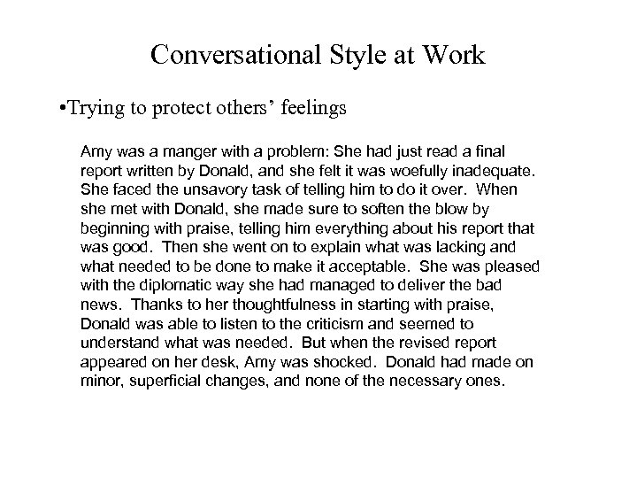 Conversational Style at Work • Trying to protect others’ feelings Amy was a manger