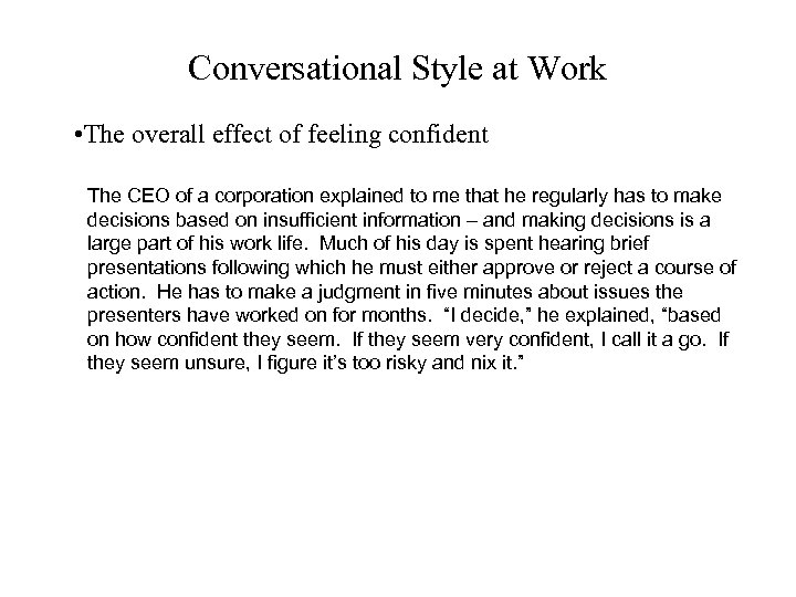 Conversational Style at Work • The overall effect of feeling confident The CEO of