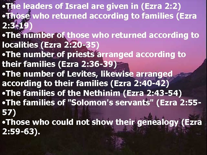  • The leaders of Israel are given in (Ezra 2: 2) • Those