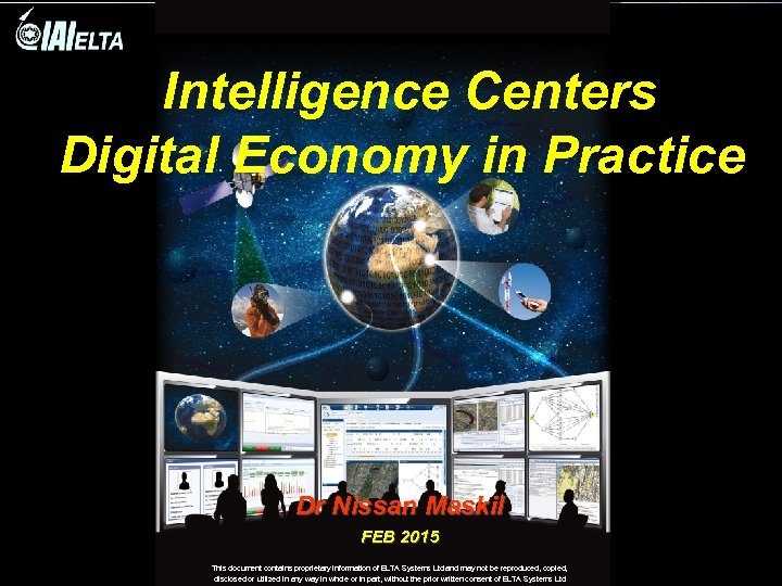 Intelligence Centers Digital Economy in Practice Dr Nissan Maskil FEB 2015 Commercial classified This