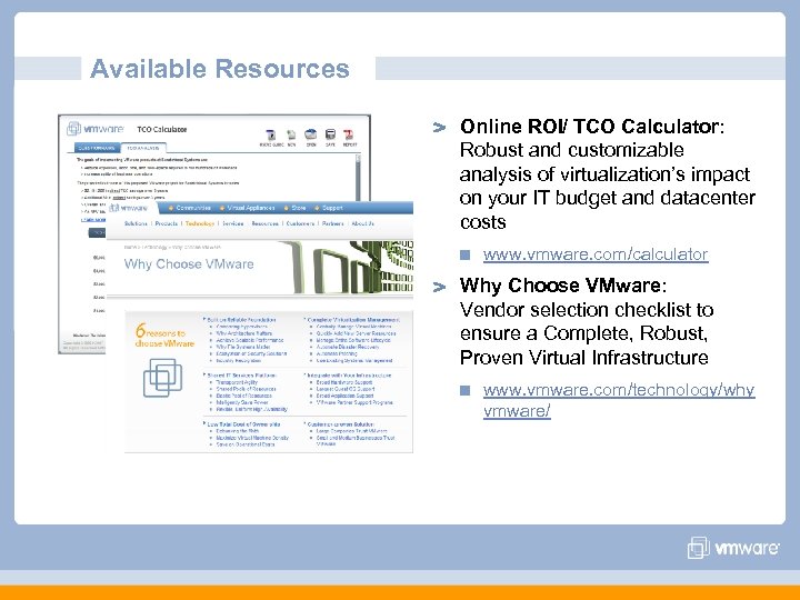 Available Resources Online ROI/ TCO Calculator: Robust and customizable analysis of virtualization’s impact on