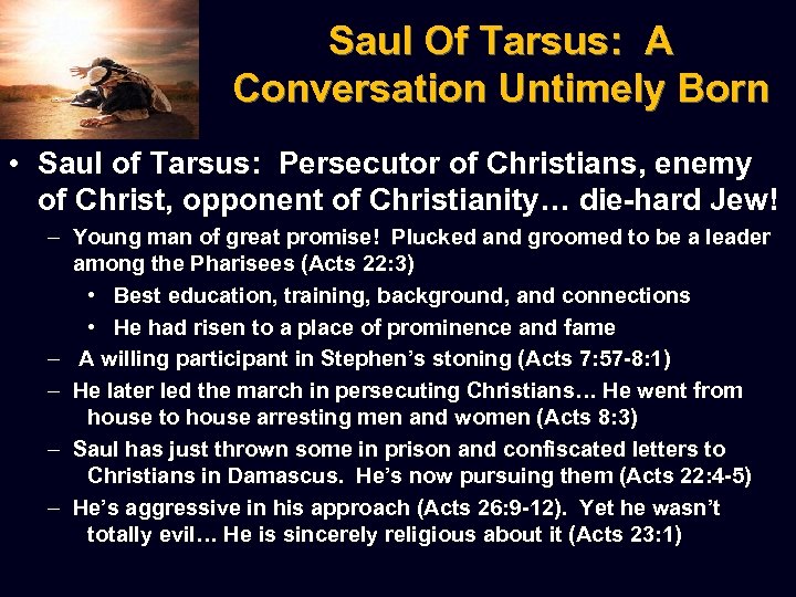 Saul Of Tarsus: A Conversation Untimely Born • Saul of Tarsus: Persecutor of Christians,