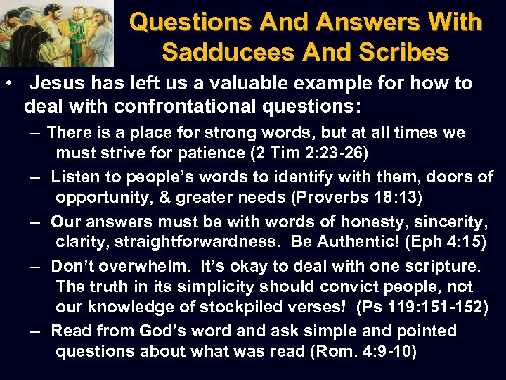 Questions And Answers With Sadducees And Scribes • Jesus has left us a valuable