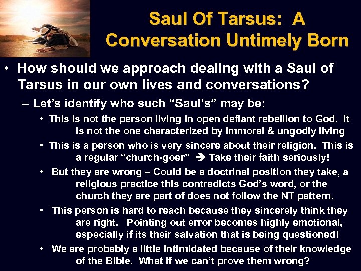 Saul Of Tarsus: A Conversation Untimely Born • How should we approach dealing with