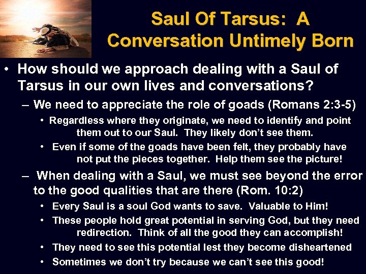 Saul Of Tarsus: A Conversation Untimely Born • How should we approach dealing with