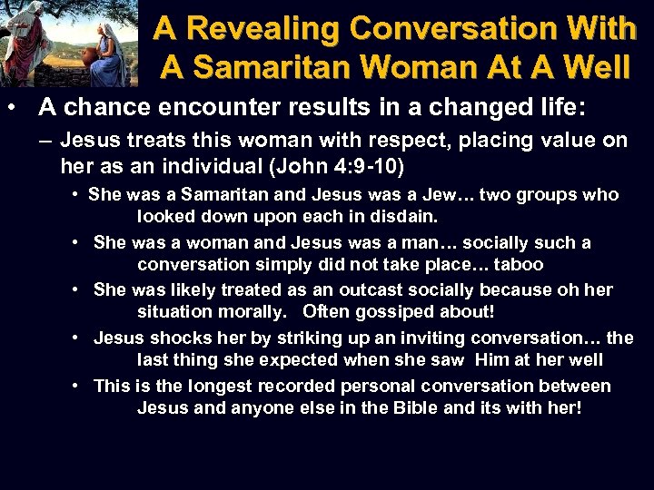 A Revealing Conversation With A Samaritan Woman At A Well • A chance encounter