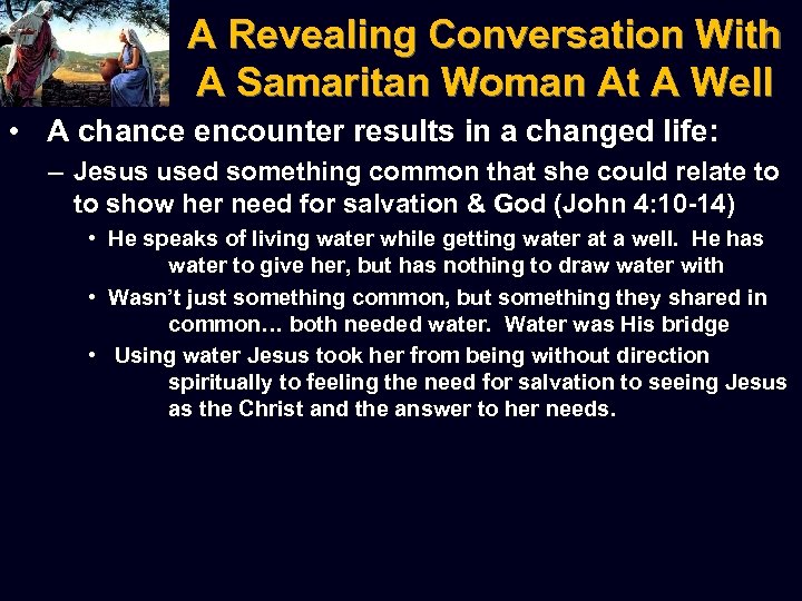 A Revealing Conversation With A Samaritan Woman At A Well • A chance encounter