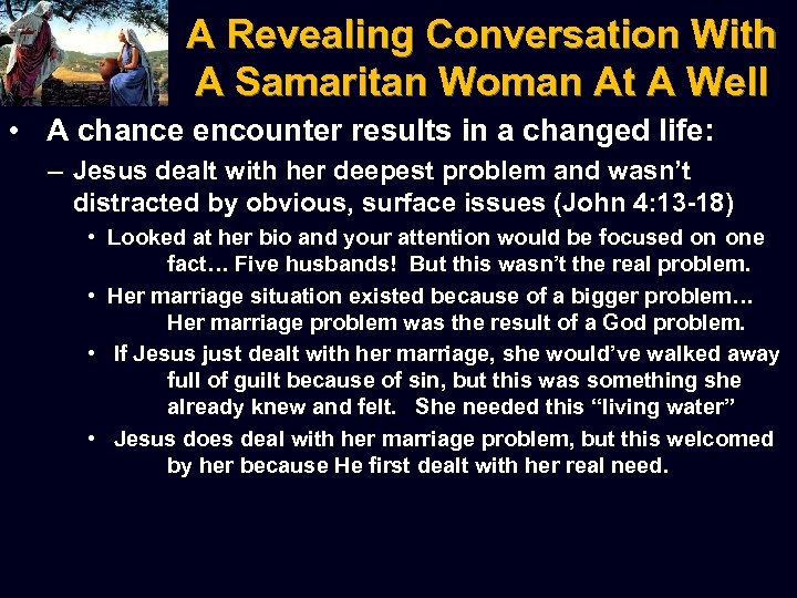 A Revealing Conversation With A Samaritan Woman At A Well • A chance encounter