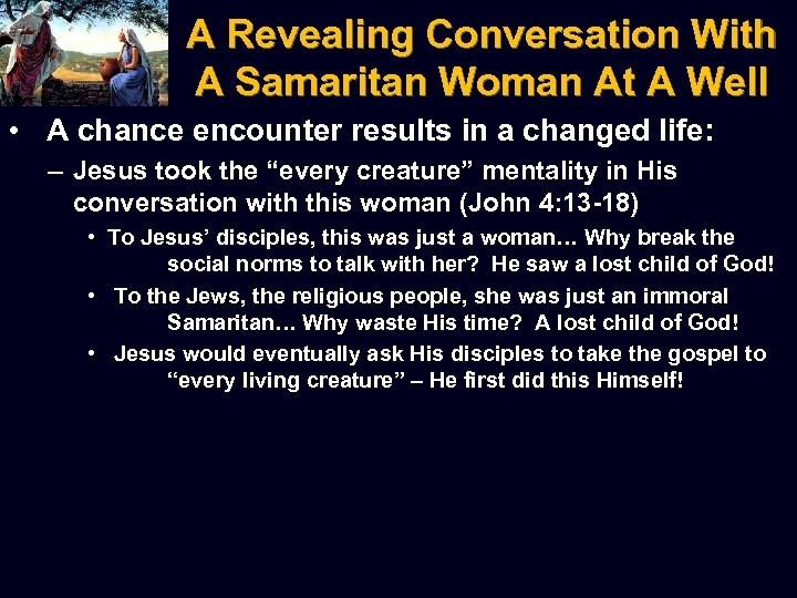 A Revealing Conversation With A Samaritan Woman At A Well • A chance encounter