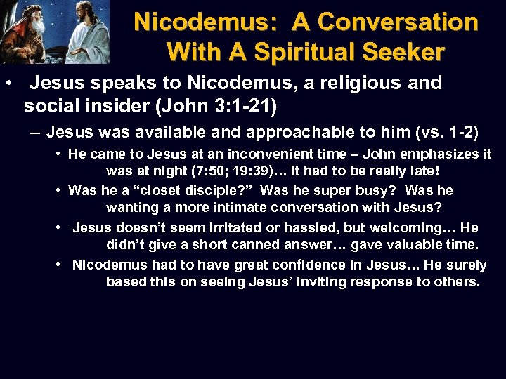 Nicodemus: A Conversation With A Spiritual Seeker • Jesus speaks to Nicodemus, a religious