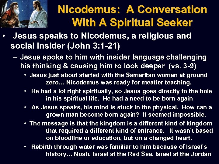 Nicodemus: A Conversation With A Spiritual Seeker • Jesus speaks to Nicodemus, a religious