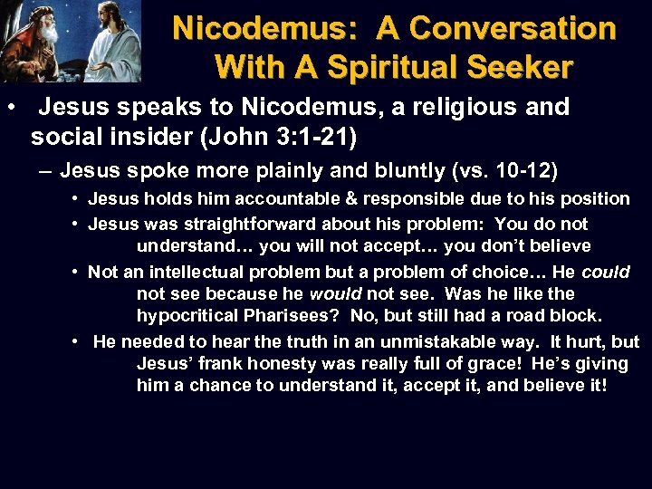 Nicodemus: A Conversation With A Spiritual Seeker • Jesus speaks to Nicodemus, a religious