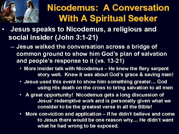 Nicodemus: A Conversation With A Spiritual Seeker • Jesus speaks to Nicodemus, a religious