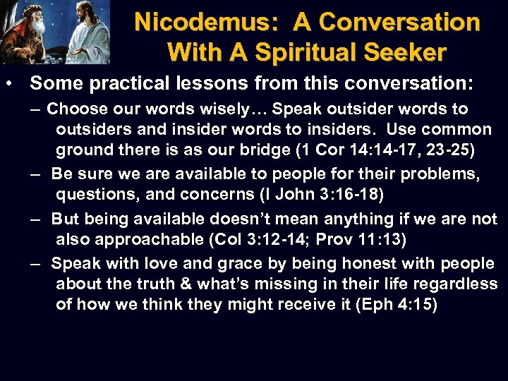 Nicodemus: A Conversation With A Spiritual Seeker • Some practical lessons from this conversation: