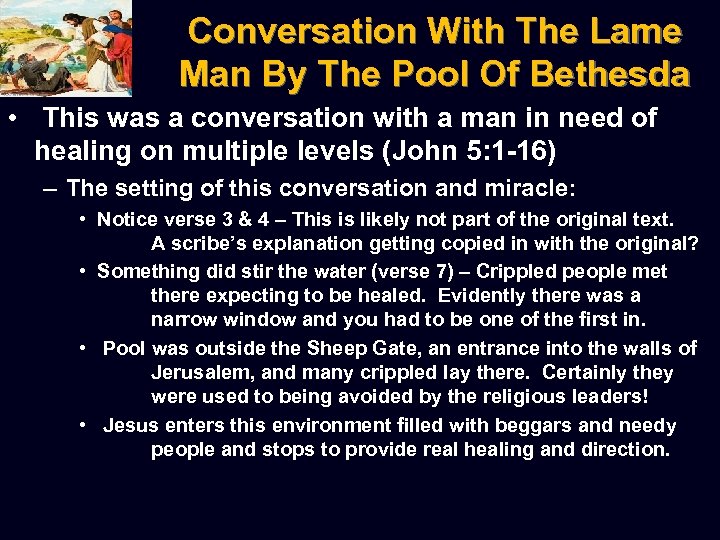 Conversation With The Lame Man By The Pool Of Bethesda • This was a