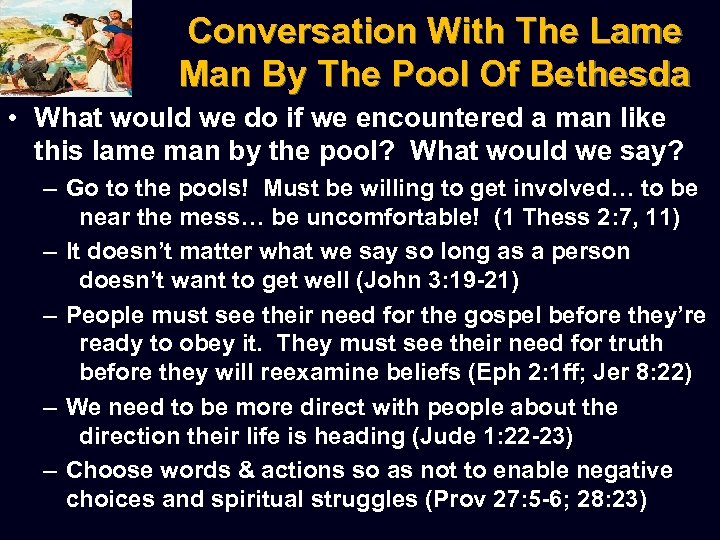 Conversation With The Lame Man By The Pool Of Bethesda • What would we